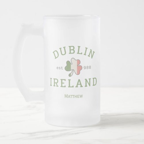 Dublin Ireland Est 988 St Patricks Day Frosted Glass Beer Mug