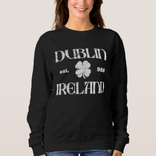 Dublin Ireland Est 988  St Patricks Day Irish Sham Sweatshirt