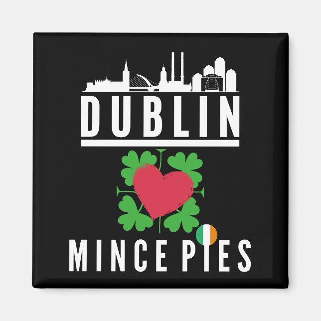Dublin Loves Mince Pies Cityscape Magnet (Front)