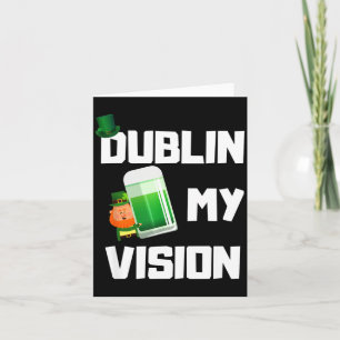 Dublin My Funny Irish St Patricks Day Beer Drinkin Card