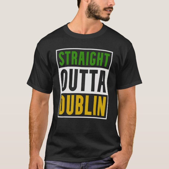 Dublin  Straight Outta Dublin T-Shirt (Front)