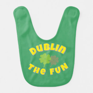 Dublin The Fun | St. Patrick's Day party Graphic  Baby Bib