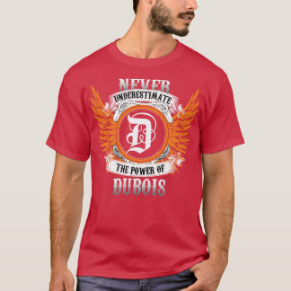 Dubois Name Shirt Never Underestimate The Power Of