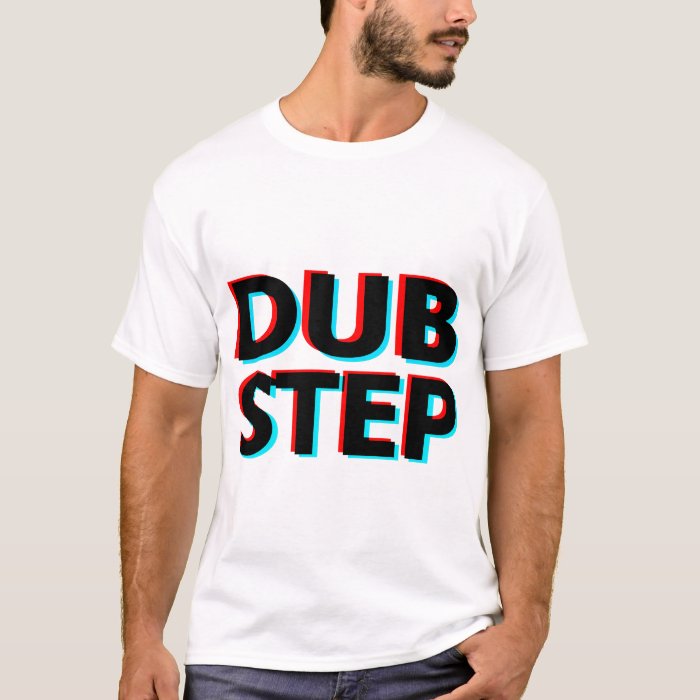 Dubstep 3d Text Dub Step T Shirt Zazzle