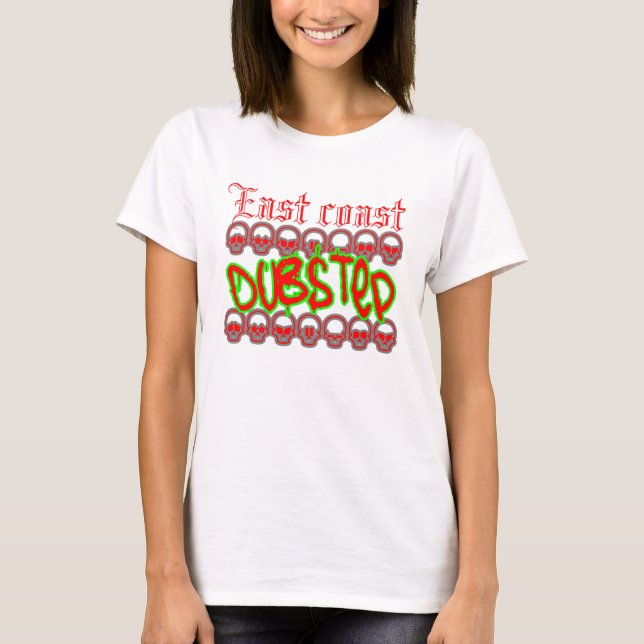 Dubstep East coast girls dance D  shirt (Front)