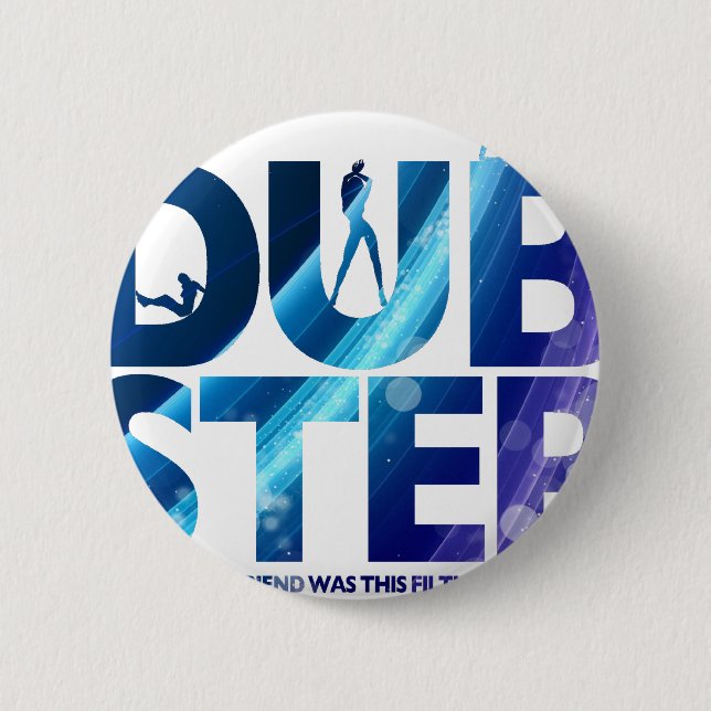 Dubstep I Wish My Girlfriend Was This Dirty Button (Front)