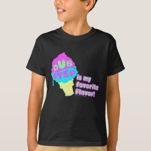 Dubstep is my Favorite flavor T-Shirt
