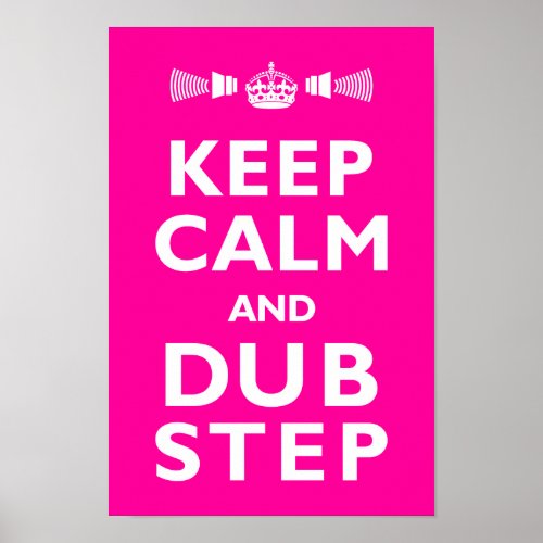 DUBSTEP Keep Calm_ Any Color Poster