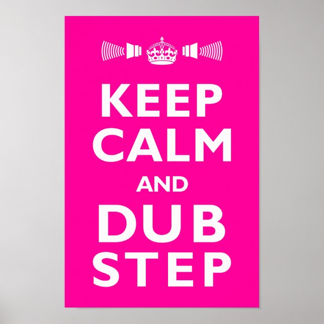 DUBSTEP Keep Calm- Any Color! Poster (Front)