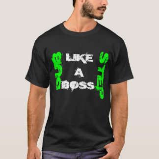 Dubstep Like a BOSS tshirt