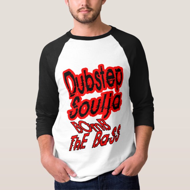 Dubstep soulja Bomb the Bass shirt (Front)