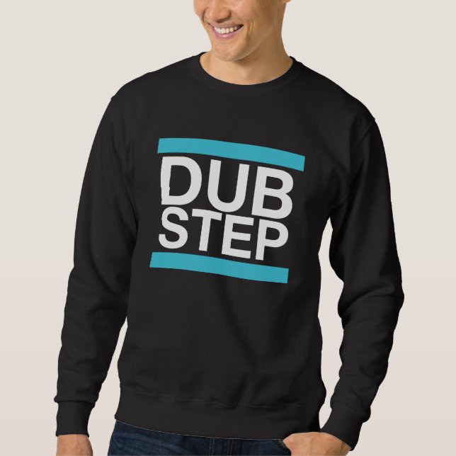 Dubstep Sweatshirt (Front)