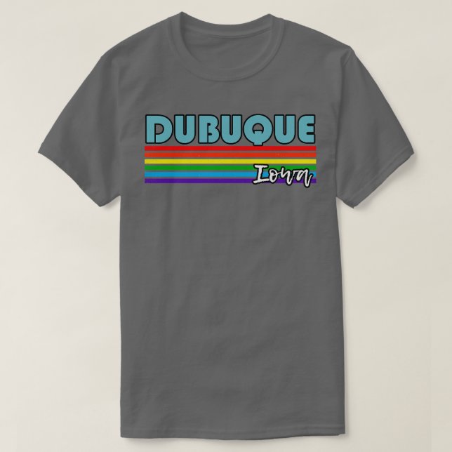 Dubuque Iowa Pride  Dubuque LGBT Gift LGBTQ Suppor T-Shirt (Design Front)