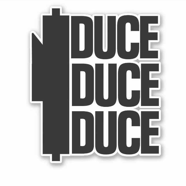 DUCE DUCE DUCE STICKER (Front)