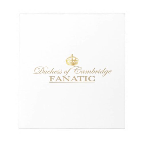 Duchess of Cambridge Fanatic Notepad