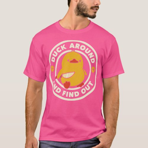 Duck Around And Find Out by Tobe Fonseca T_Shirt