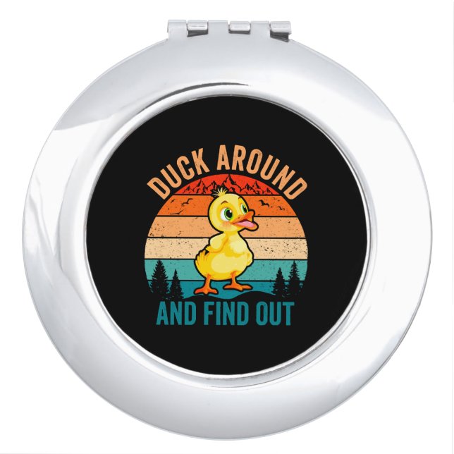 Duck Around And Find Out Compact Mirror (Front)