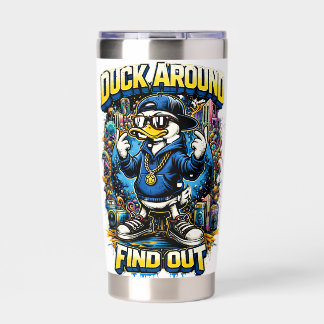 Duck around and find out duck water tumblers insulated tumbler