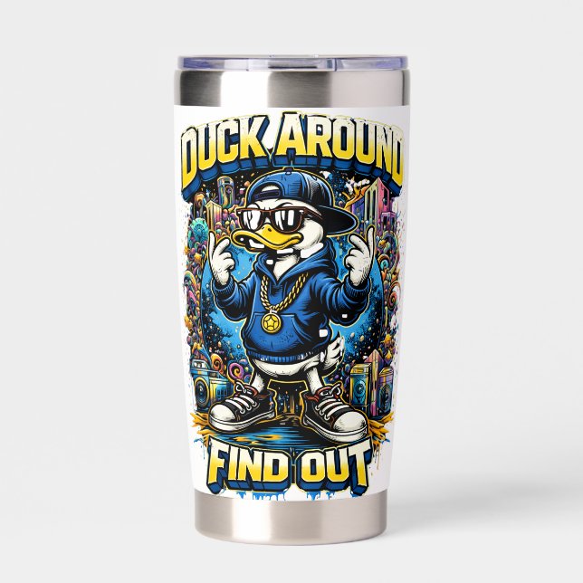 Duck around and find out duck water tumblers insulated tumbler (Front)