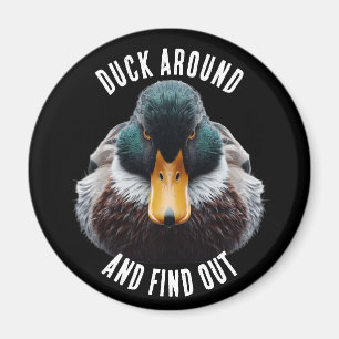 Duck Around and Find Out Fun Mad Duck Magnet