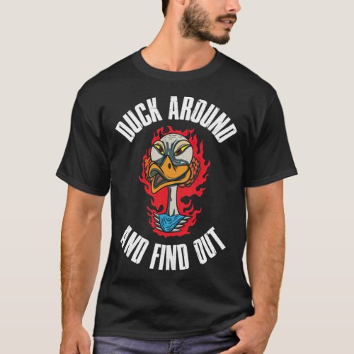 Duck Around And Find Out Funny Duck golden retriev T_Shirt