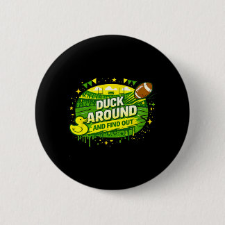 Duck Around And Find Out Funny Sarcastic Humorous Button