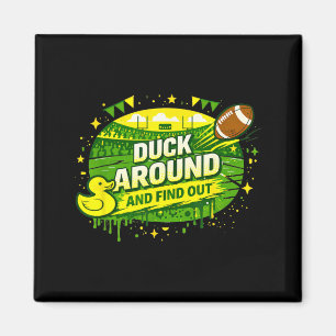 Duck Around And Find Out Funny Sarcastic Humorous Magnet
