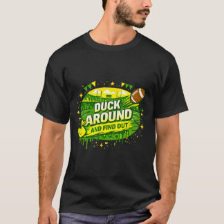 Duck Around And Find Out Funny Sarcastic Humorous T-Shirt