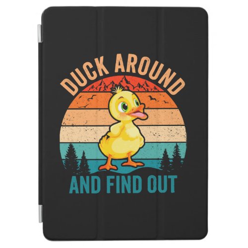 Duck Around And Find Out iPad Air Cover