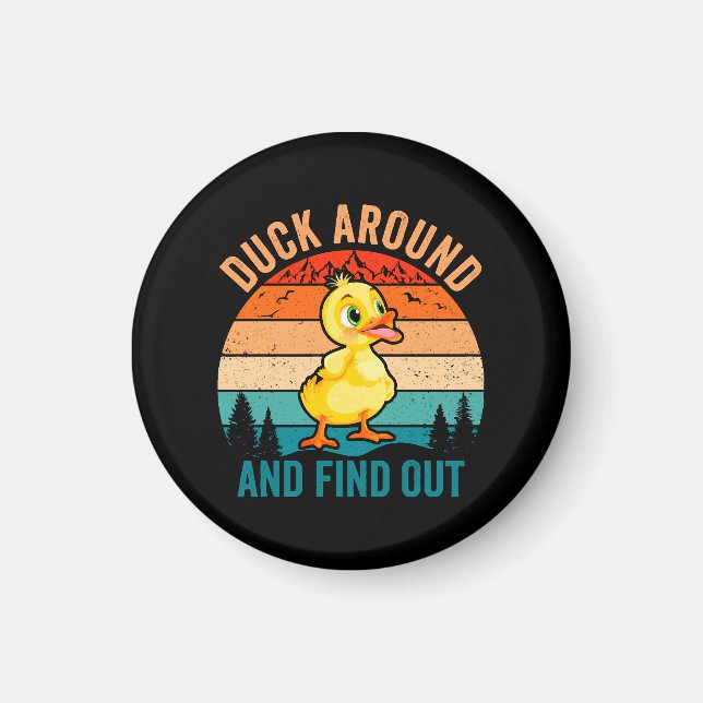 Duck Around And Find Out Magnet (Front)
