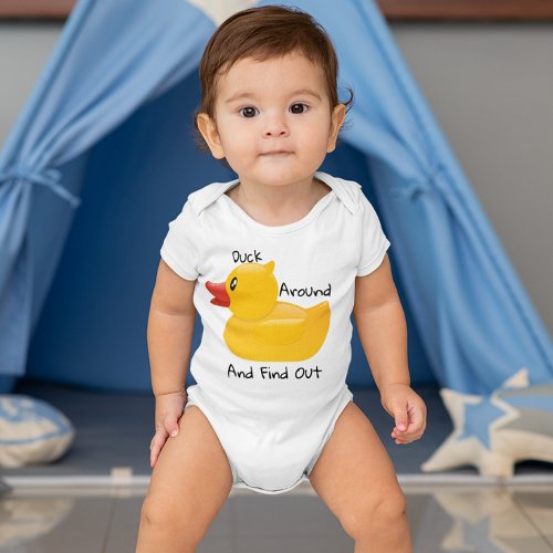 Duck Around And Find Out Rubber Duck Funny Baby Bodysuit