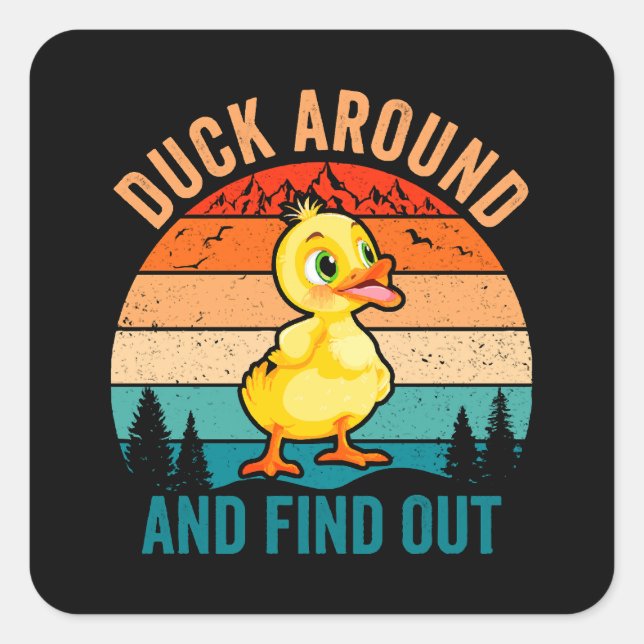 Duck Around And Find Out Square Sticker (Front)