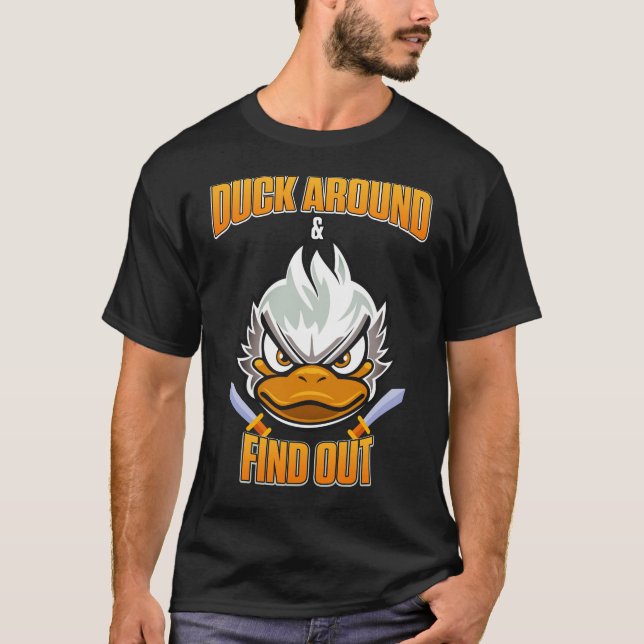 Duck around and find out T-Shirt (Front)