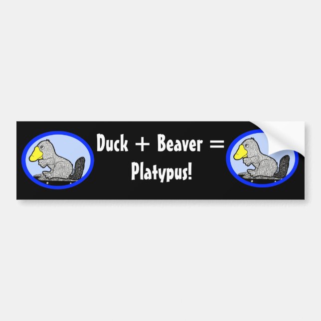 Duck + Beaver = Platypus! Bumper Sticker (Front)