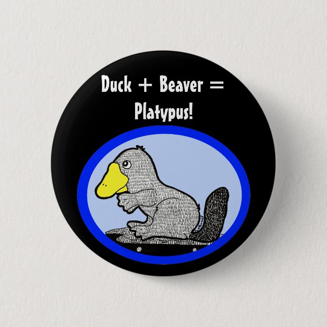 Duck + Beaver = Platypus! Button (Front)