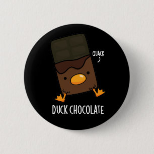 Duck Chocolate Funny Dark Chocolate Pun Dark BG Button