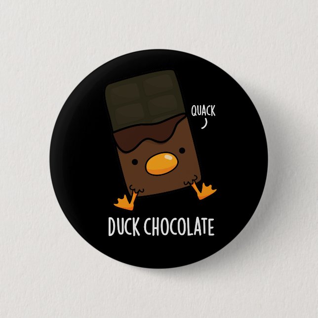 Duck Chocolate Funny Dark Chocolate Pun Dark BG Button (Front)