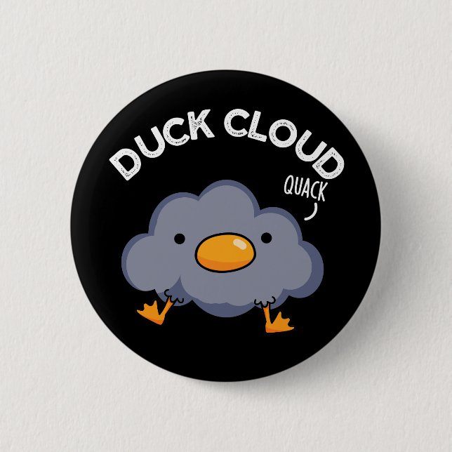 Duck Cloud Funny Weather Pun Dark BG Button (Front)