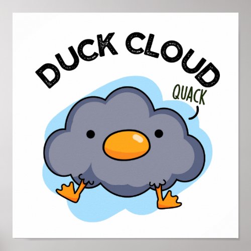 Duck Cloud Funny Weather Pun  Poster