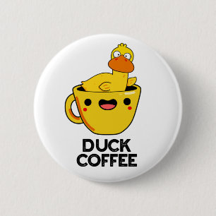 Duck Coffee Funny Drink Pun Button