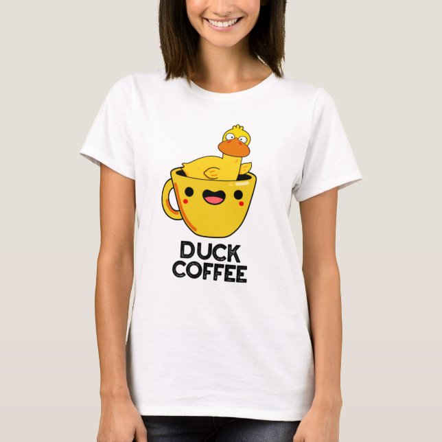 Duck Coffee Funny Drink Pun  T-Shirt (Front)