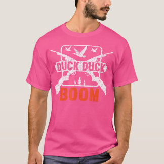 Duck Duck Boom Hunting Ducks Hunting Funny Hunting T-Shirt