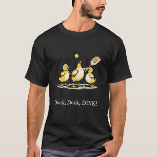 Duck, Duck, DINK! - Duck Pickleball T-Shirt