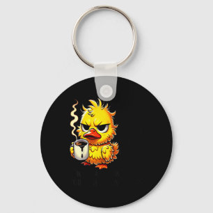 Duck Ever Look At Someone And Think Why Has Hit Yo Keychain