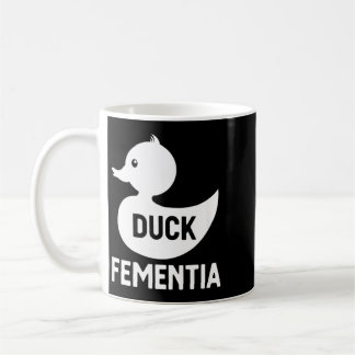 Duck Fementia Coffee Mug