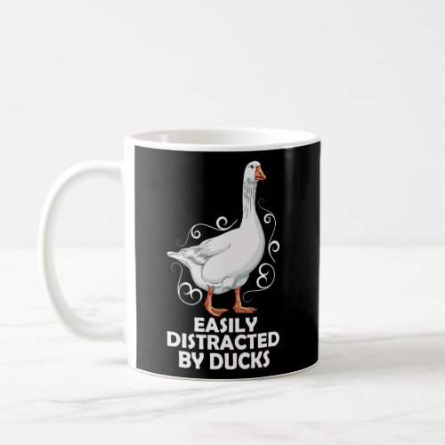Duck Goose Easily Distracted By Ducks Birds Coffee Mug