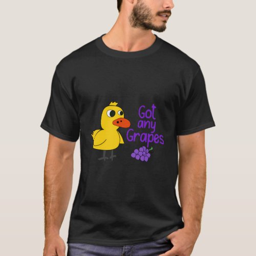 Duck Got Any Grapes T_Shirt