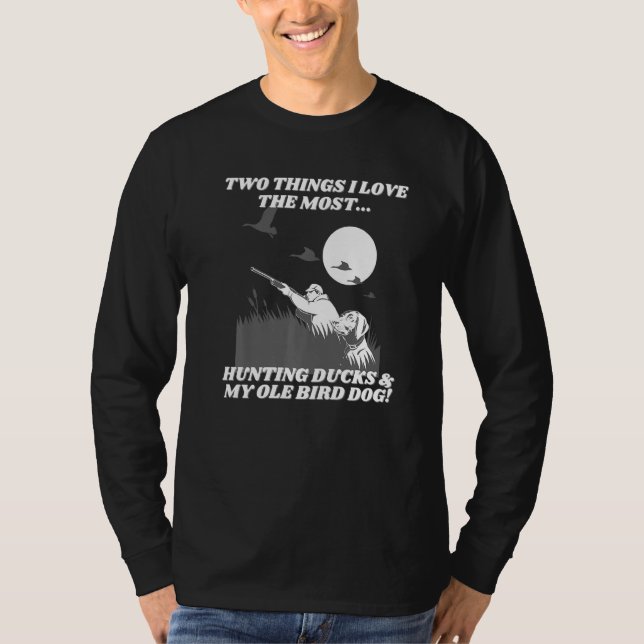 Duck Hunter Ole Bird Dog Bird Hunting Hunting T-Shirt (Front)
