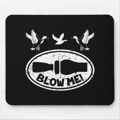 Duck Hunting Fun Blow Me Duck Call Hunter  Mouse Pad