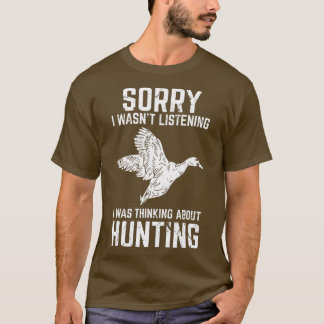 Duck Hunting Funny Gift for Duck Goose Hunters T-Shirt